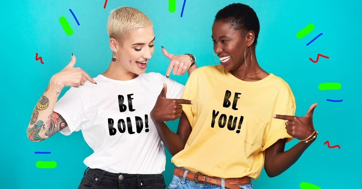 Be Bold Be You T-Shirts